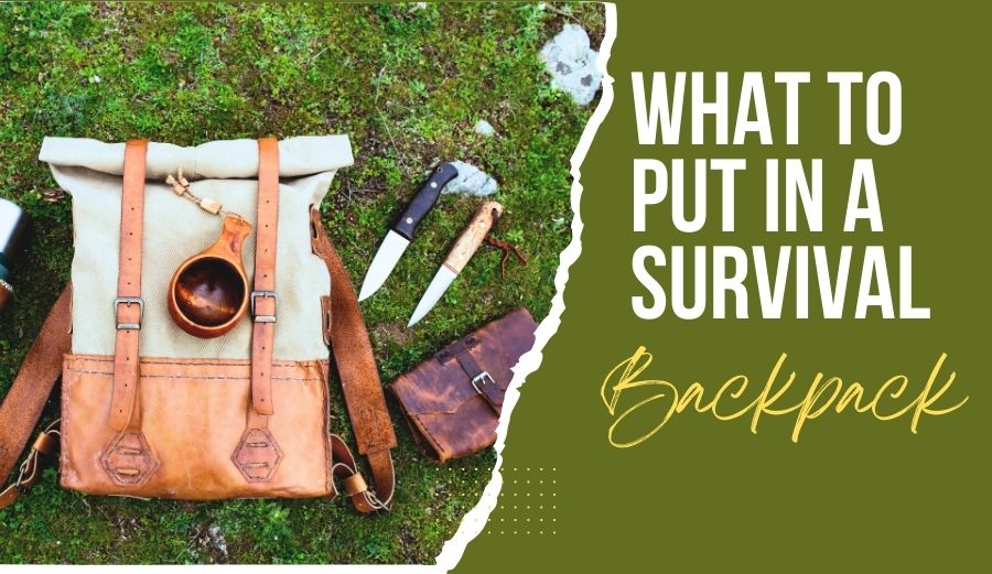 What to Put in a Survival Backpack