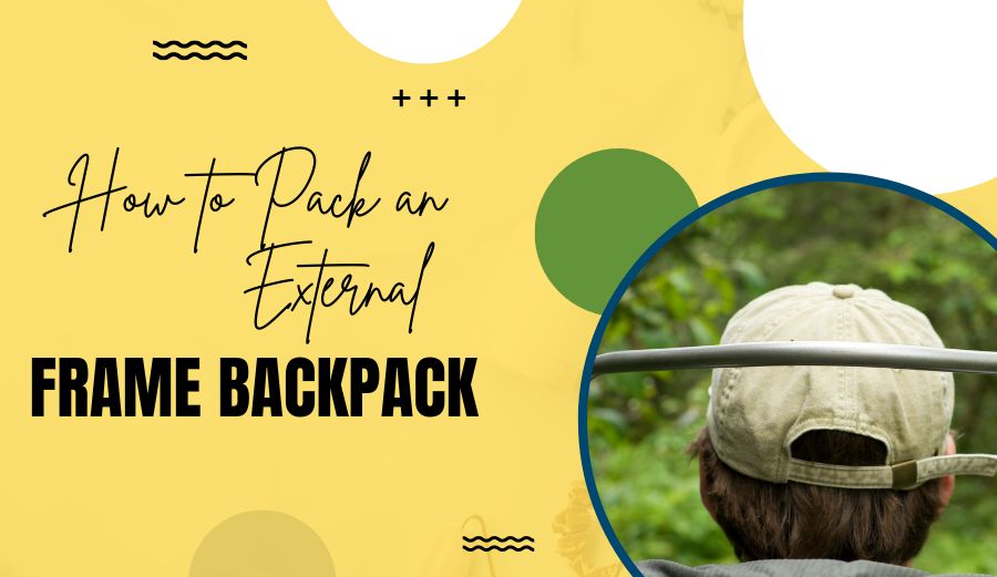 How to Pack an External Frame Backpack