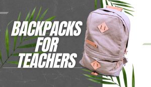 Carry In Style 10 Best Backpacks For Teachers You Can T Miss Neo   Jjjj 1 300x174 